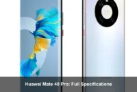 Huawei Mate 40 Pro: Full Specifications Huawei Mate 40 Pro: Full Specifications