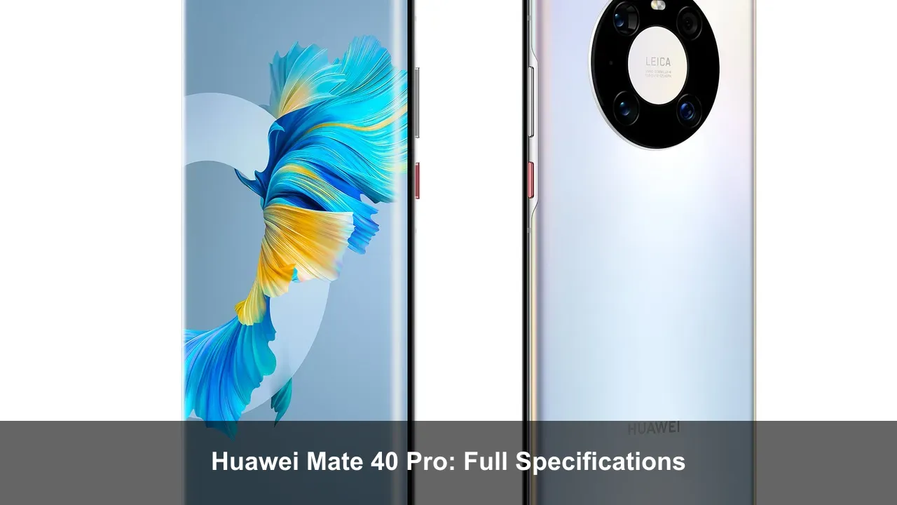 Huawei Mate 40 Pro: Full Specifications
