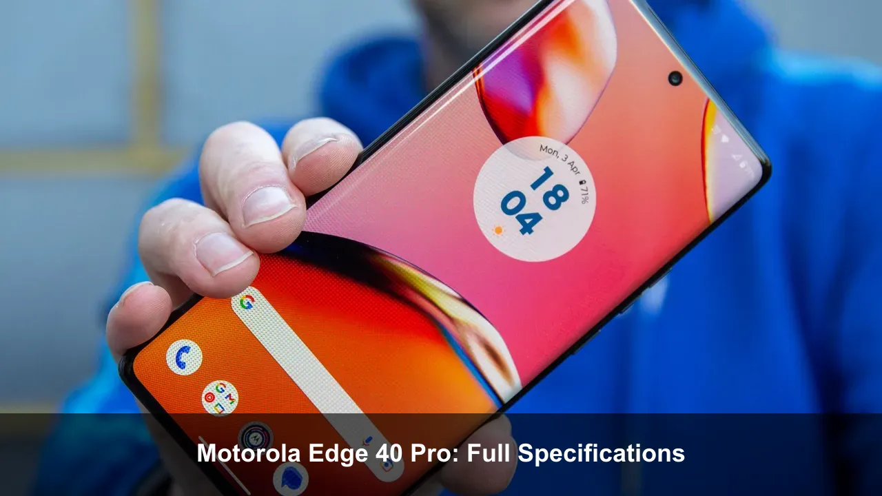Motorola Edge 40 Pro: Full Specifications
