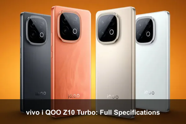vivo i QOO Z10 Turbo: Full Specifications