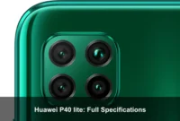 Huawei P40 lite: Full Specifications Huawei P40 lite: Full Specifications