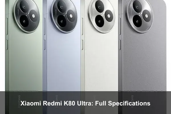 Xiaomi Redmi K80 Ultra: Full Specifications