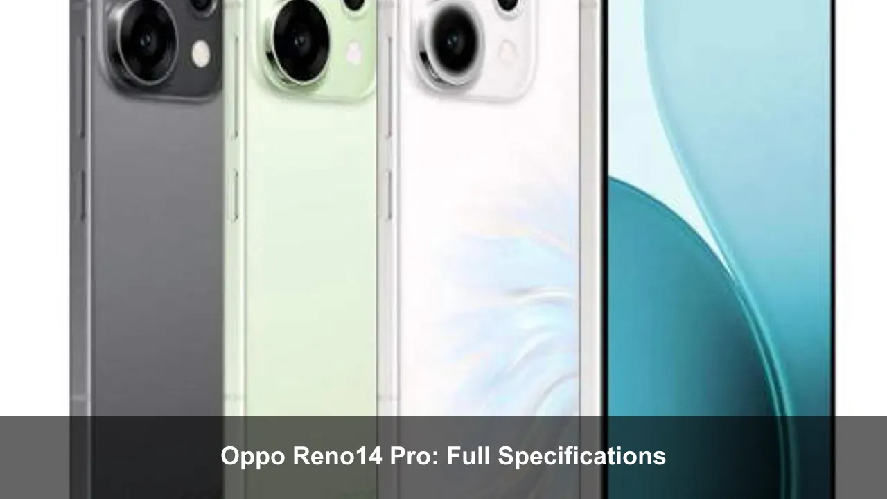 Oppo Reno14 Pro: Full Specifications