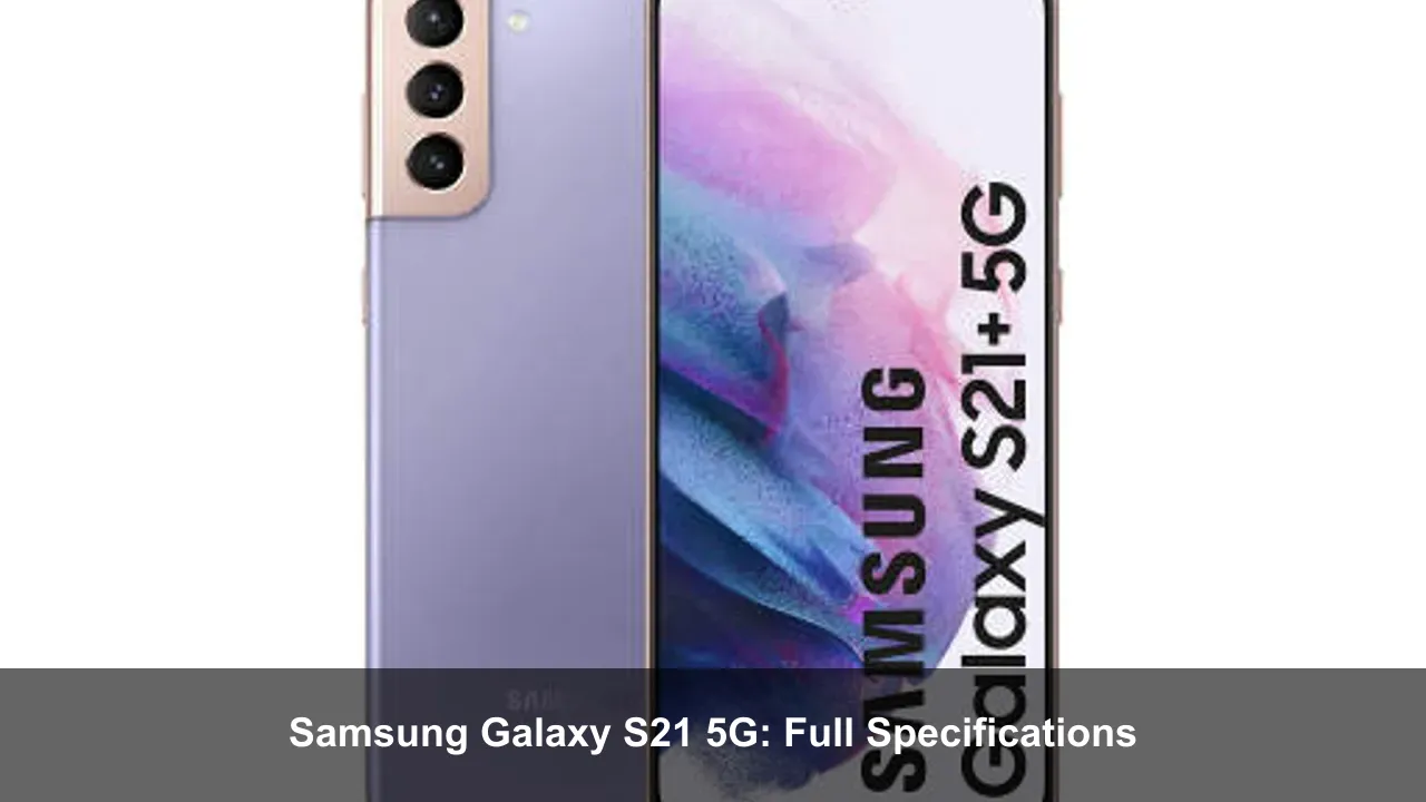 Samsung Galaxy S21 5G: Full Specifications
