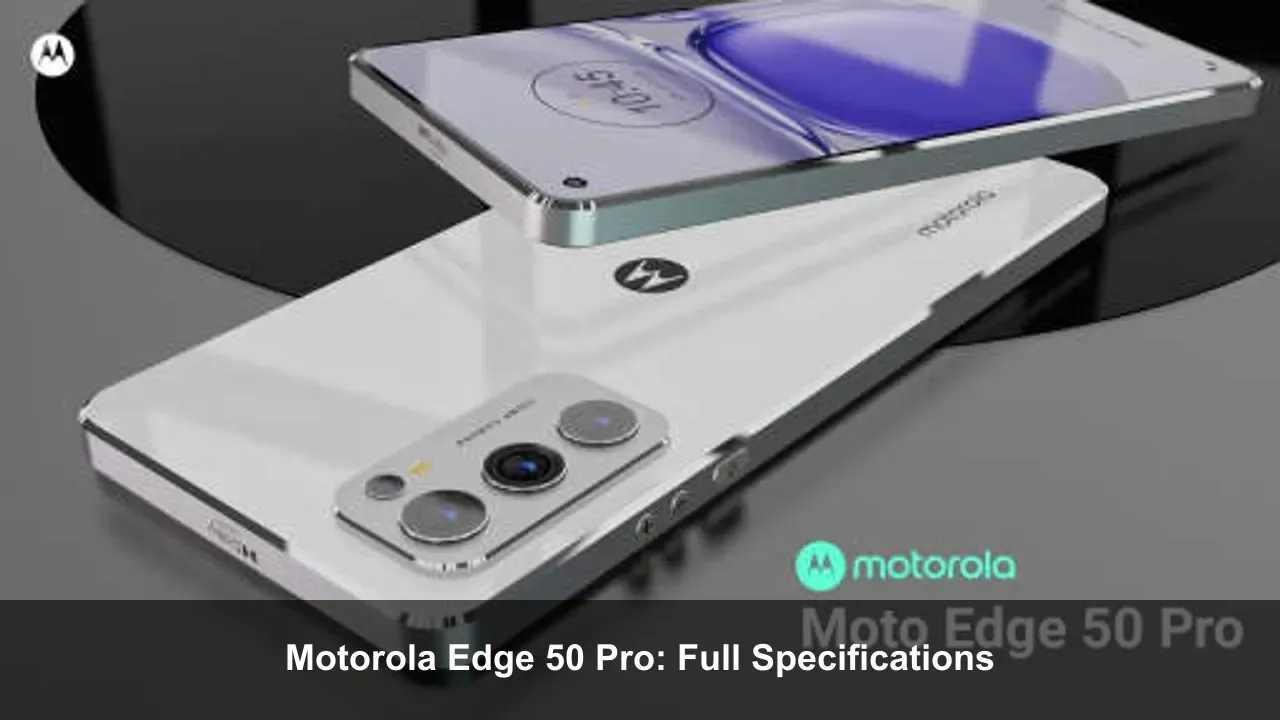 Motorola Edge 50 Pro: Full Specifications