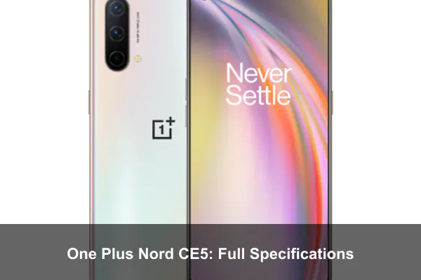 One Plus Nord CE5: Full Specifications